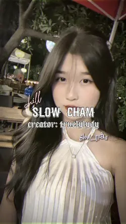slow chậm cuấnnn