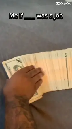 Me if ___ was a job