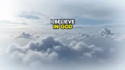 I believe in God