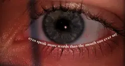 eyes tell storys too