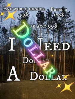 I need a dollar 