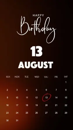 BIRTHDAY 13 AUGUST