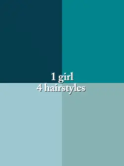 1 girl 4 hairstyles 