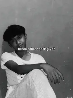 besok cobaan apalagi