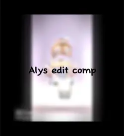 Alys edit comp