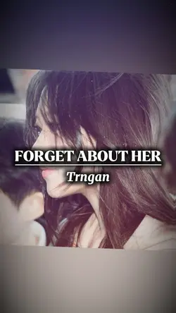 FORGET ABOUT HER