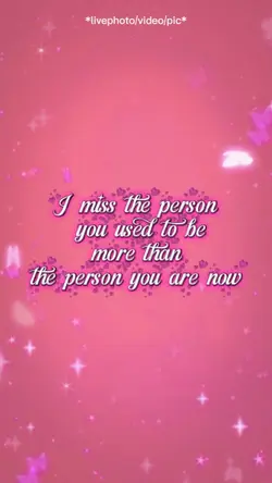 I miss the person