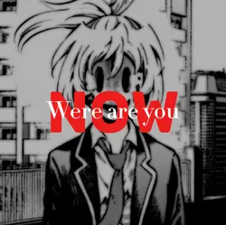 Were are you now