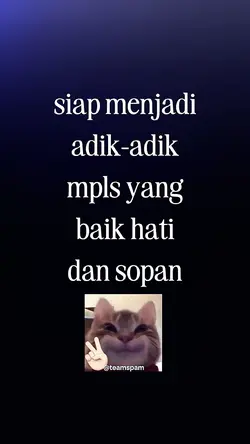 SIAP JADI ADIK MPLS