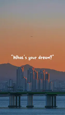 27— What's ur dream