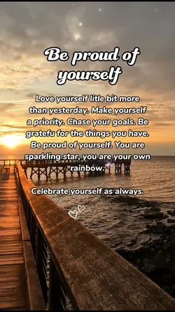 Be proud of yourself