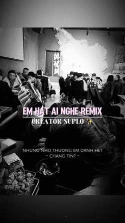 EM HÁT AI NGHE 