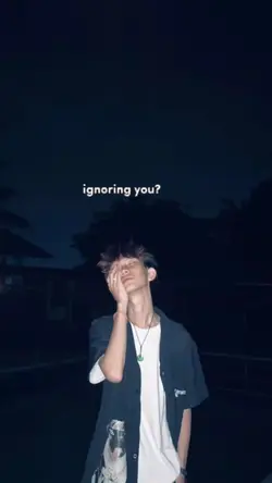 Me ignoring you? 
