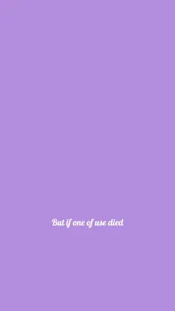 If one of us died