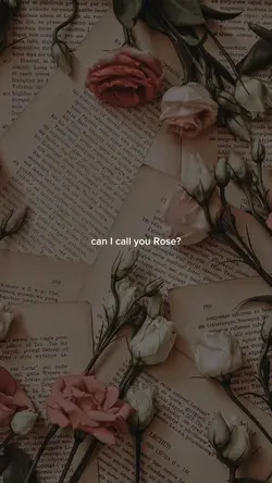 can I call you rose