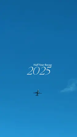 Half year recap 2025