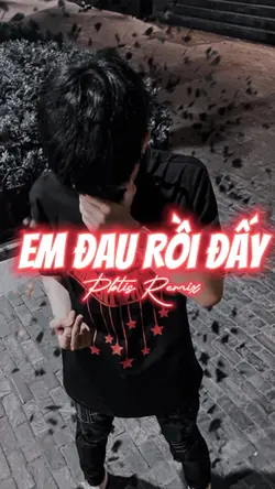 Em Đau Rồi Đấy