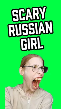 SCARY RUSSIAN GIRL