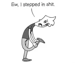 Ew, i stepped in..