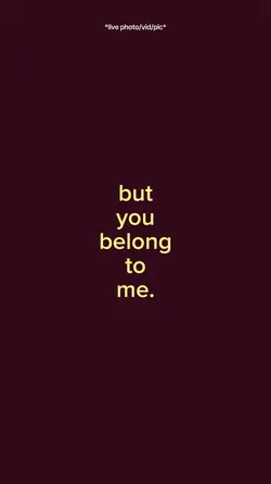 but you belong to me