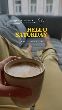 Hello Saturday 🤍