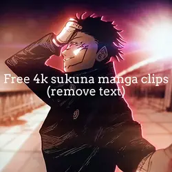 Free 4k sukuna clips