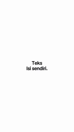 Teks isi sendiri