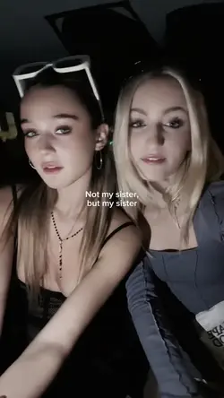 Not my sister, but 