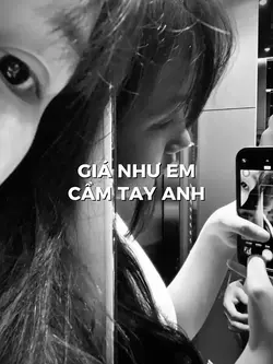 giá như em cầm tay a