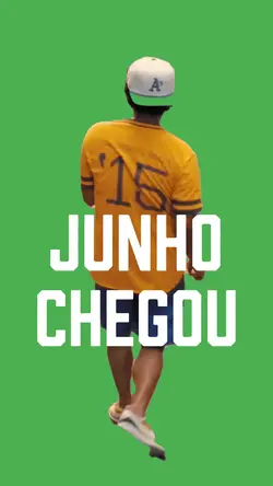 Junho chegou 