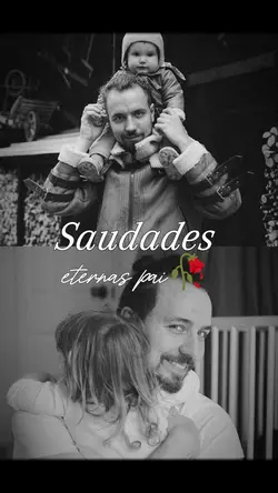 Saudades eternas pai