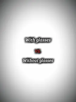 with &w/o glasses