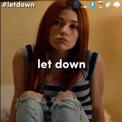 let down