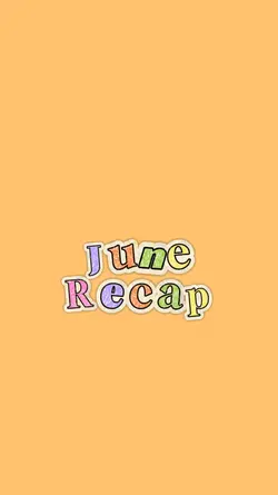 June Recap