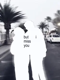 i miss you i'm sorry