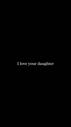 i love your daughter