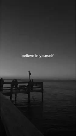 Believe in yourself 