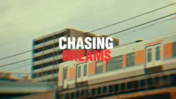 CHASING DREAM