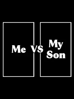 me vs my son
