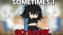 Go blank.