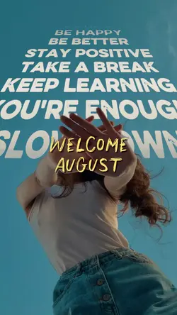 Welcome August