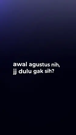 Awal Agustus Nih, JJ