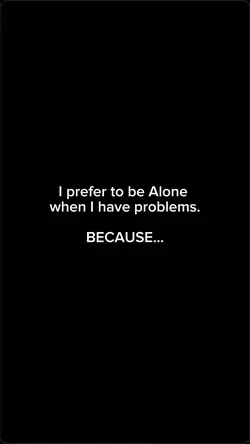 prefer to be alone