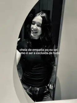 cheia de empatia...