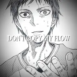 DON'T COPY MY FLOW 