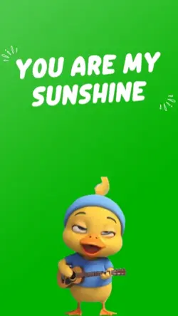 You are my sunshine.