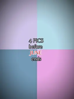 4picsbeforeJuneEnds