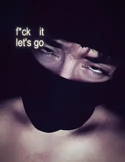 f*ck it let's go
