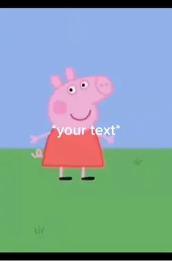 Peppa pig😭...