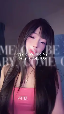 come on be my baby